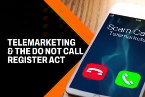 Telemarketing & the Do Not Call Register Act