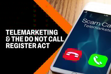 Telemarketing & the Do Not Call Register Act